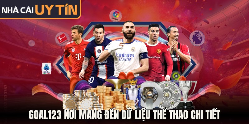 Nhà Cái Uy Tín - Top 10 Sân Chơi Ăn Khách Nhất Năm 2026 14 Goal123 nơi mang đến dữ liệu thể thao chi tiết
